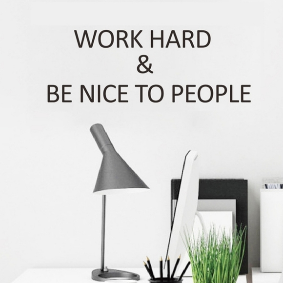 Vinyl Wall Decal WORK HARD AND BE NICE TO PEOPLE. - Picture 2 of 5